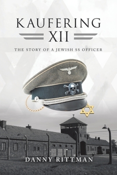 Paperback Kaufering Xii: The Story of a Jewish Ss Officer Book