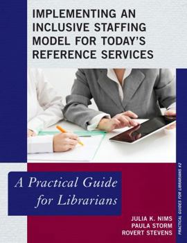 Implementing an Inclusive Staffing Model for Today's Reference Services: A Practical Guide for Librarians - Book  of the Practical guides for librarians