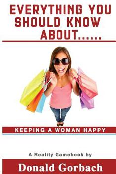 Paperback Everything You Should Know About...: keeping a woman happy Book