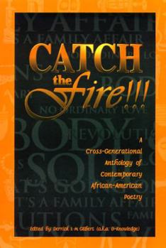 Paperback Catch the Fire!!!: A Cross-Generational Anthology of Contemporary African-American Poetry Book