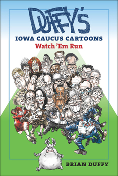 Paperback Duffy's Iowa Caucus Cartoons: Watch 'em Run Book