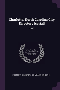 Paperback Charlotte, North Carolina City Directory [serial]: 1912 Book