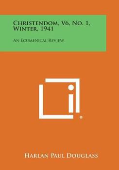 Paperback Christendom, V6, No. 1, Winter, 1941: An Ecumenical Review Book