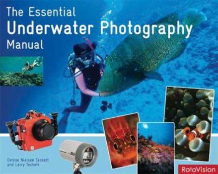Paperback The Essential Underwater Photography Manual Book