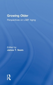 Hardcover Growing Older: Perspectives on LGBT Aging Book