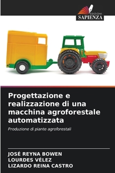 Paperback Progettazione e realizzazione di una macchina agroforestale automatizzata [Italian] Book