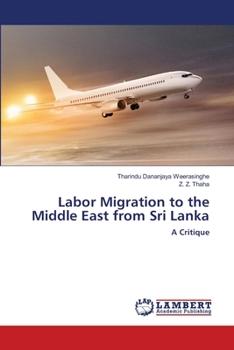 Paperback Labor Migration to the Middle East from Sri Lanka Book