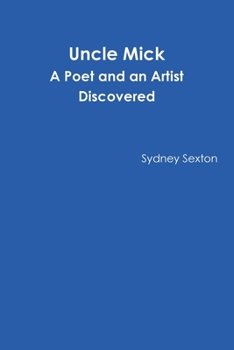 Paperback Uncle Mick - A Poet and an Artist Discovered Book