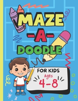Paperback Maze-A-Doodle: For Kids Ages 4-8 Book