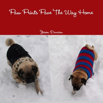 Paperback Paw Prints Pave The Way Home Book