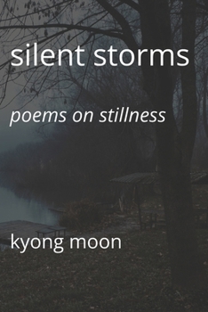 Paperback Silent Storms: Poems on Stillness Book