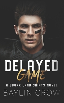 Delayed Game - Book #4 of the Sugar Land Saints