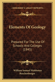 Paperback Elements Of Geology: Prepared For The Use Of Schools And Colleges (1845) Book