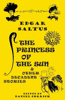 Paperback The Princess of the Sun and Other Decadent Stories Book