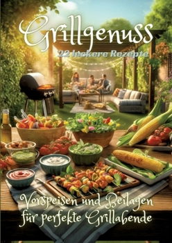 Paperback Grillgenuss: Vorspeisen und Beilagen für perfekte Grillabende [German] Book