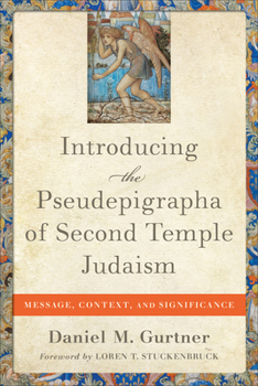 Paperback Introducing the Pseudepigrapha of Second Temple Judaism: Message, Context, and Significance Book