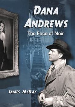 Paperback Dana Andrews: The Face of Noir Book