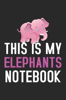 Paperback This Is My Elephants Notebook: Notebook / Journal / Diary / Notepad, Elephants Lover Gifts (Lined, 6" x 9") Book