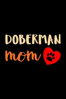Doberman Pinscher Planner: 2020 diary: Increase productivity, improve time management, reach your goals: Doberman mom orange and red heart and paw cover