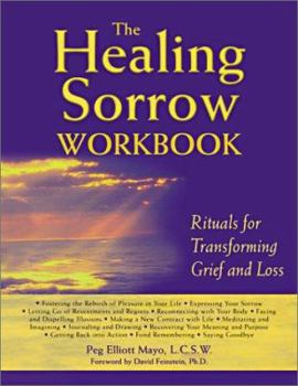 Paperback The Healing Sorrow Workbook: Rituals for Transforming Grief and Loss Book