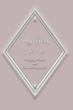 Hardcover My God Stories: Everyday Prayers & Encounters Journal Book