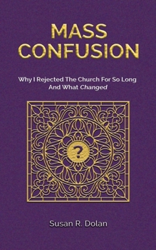 Paperback Mass Confusion: Why I Rejected The Church For So Long And What Changed Book
