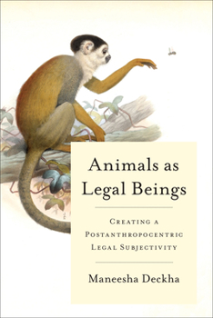 Paperback Animals as Legal Beings: Contesting Anthropocentric Legal Orders Book