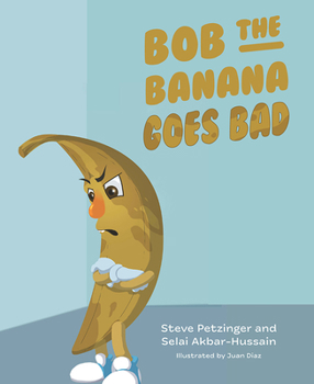 Hardcover Bob the Banana Goes Bad Book