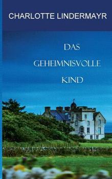 Paperback Das geheimnisvolle Kind [German] Book