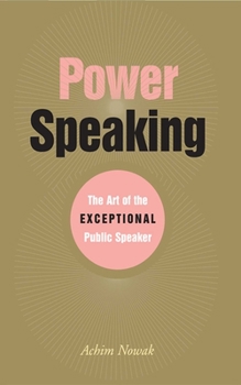 Paperback Power Speaking: The Art of the Exceptional Public Speaker Book