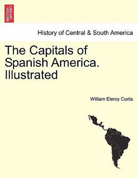 Paperback The Capitals of Spanish America. Illustrated Book