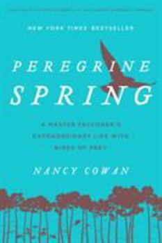 Paperback Peregrine Spring: A Master Falconer's Extraordinary Life with Birds of Prey Book