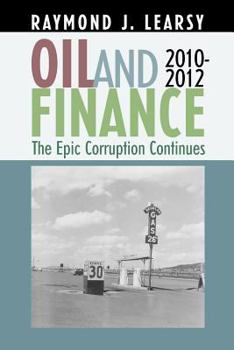 Paperback Oil and Finance: The Epic Corruption Continues 2010-2012 Book
