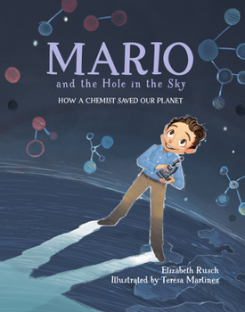 Hardcover Mario and the Hole in the Sky: How a Chemist Saved Our Planet Book