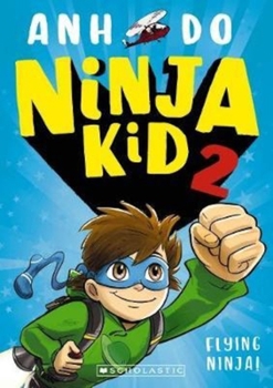 Flying Ninja! (Ninja Kid #2) - Book #2 of the Ninja Kid