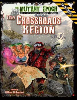Paperback The Crossroads Region Gazetteer: Region One for The Mutant Epoch RPG Book