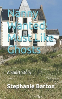 Paperback Nanny Wanted: Must Like Ghosts: A Short Story Book