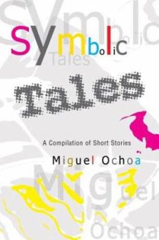 Paperback Symbolic Tales: A Compilation of Short Stories Book