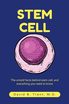 Paperback Stem Cell: The untold facts behind stem cell, and everything you need to know. Book