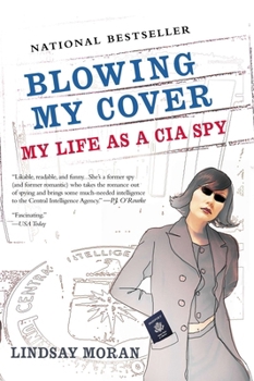 Paperback Blowing My Cover: My Life as a CIA Spy Book