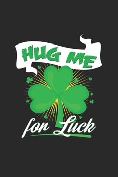 Paperback Hug me for luck: 6x9 National Hug Day - dotgrid - dot grid paper - notebook - notes Book