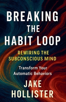 Breaking the Habit Loop