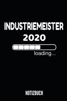 Paperback Industriemeister 2020 loading Notizbuch: f?r die Arbeit, Schule oder Studium - 110 linierte Seiten A5 Format - im tollen Soft-Cover Design [German] Book