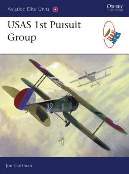 USAS 1st Pursuit Group - Book #28 of the Aviation Elite Units