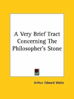 Paperback A Very Brief Tract Concerning the Philosopher's Stone Book