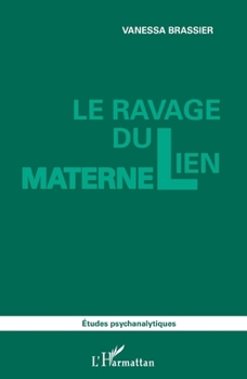 Le ravage du lien maternel (Études Psychanalytiques) (French Edition)