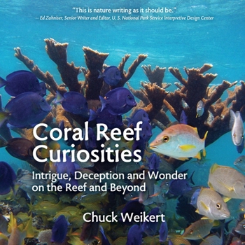 Paperback Coral Reef Curiosities: Intrigue, Deception and Wonder on the Reef and Beyond Book