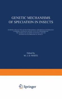 Genetic Mechanisms of Speciation in Insects: Symposia Held at the Xivth International Congress of Entomology, Canberra, Australia August 22 30, 1972, Sponsored by the Australian Academy of Science and
