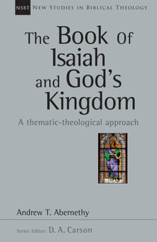 Paperback The Book of Isaiah and God's Kingdom: A Thematic-Theological Approach Volume 40 Book