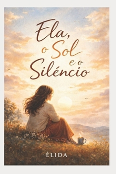Paperback Ela, o Sol e o Silêncio: Esperança & Renovação [Portuguese] Book